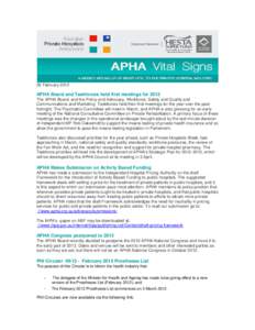 26 February[removed]APHA Board and Taskforces hold first meetings for 2012 The APHA Board, and the Policy and Advocacy, Workforce, Safety and Quality and Communications and Marketing Taskforces held their first meetings fo