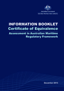 INFORMATION BOOKLET Certificate of Equivalence Assessment in Australian Maritime Regulatory Framework  December 2013