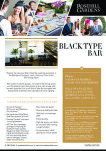 BLACK TYPE BAR Black Type Bar pictured Reserve the exclusive Black Type Bar superbly positioned in the Members Enclosure, Level 1 (Ground Floor) of the