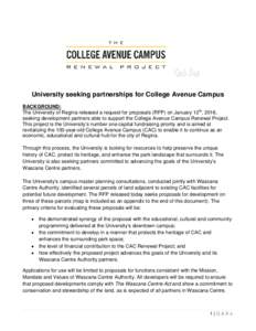 Q&As University seeking partnerships for College Avenue Campus BACKGROUND: The University of Regina released a request for proposals (RFP) on January 12th, 2016, seeking development partners able to support the College A