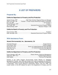 Draft- Programmatic Environmental Impact Report  8 LIST OF PREPARERS Prepared By: California Department of Forestry and Fire Protection Gabriel Schultz, RPF ......................... Staff Chief, Northern Regional Resour