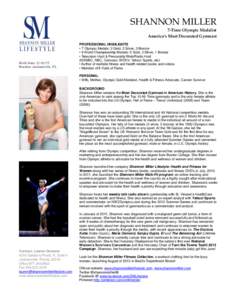 SHANNON MILLER 7-Time Olympic Medalist America’s Most Decorated Gymnast Birth Date: [removed]Resides: Jacksonville, FL