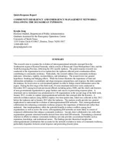 Quick Response Report COMMUNITY RESILIENCY AND EMERGENCY MANAGEMENT NETWORKS: FOLLOWING THE 2012 KOREAN TYPHOONS Kyujin Jung Doctoral Student, Department of Public Administration