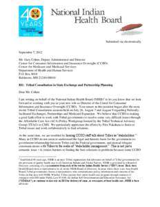 Submitted via electronically  September 7, 2012 Mr. Gary Cohen, Deputy Administrator and Director Center for Consumer Information and Insurance Oversight (CCIIO) Center for Medicare and Medicaid Services