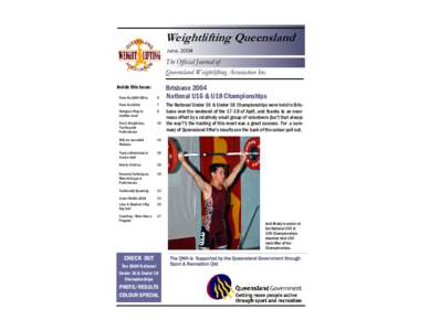 Weightlifting Queensland June, 2004 The Official Journal of Queensland Weightlifting Association Inc. Inside this issue: