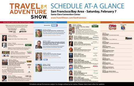 SCHEDULE AT-A GLANCE San Francisco/Bay Area - Saturday, February 7 Santa Clara Convention Center www.TravelShows.com/SanFrancisco Savor World Cuisine on the Taste of Travel Stage