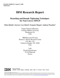 RC24620 (W0808-031) August 13, 2008 Mathematics IBM Research Report Branching and Bounds Tightening Techniques for Non-Convex MINLP