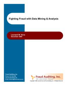 Fighting Fraud with Data Mining & Analysis  Leonard W. Vona DecemberFraud Auditing, Inc.