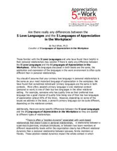 Are there really any differences between the 5 Love Languages and the 5 Languages of Appreciation in the Workplace? By Paul White, Ph.D. Coauthor of 5 Languages of Appreciation in the Workplace