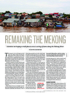REMAKING THE MEKONG Scientists are hoping to stall plans to erect a string of dams along the Mekong River.