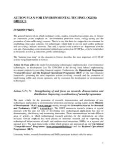 ACTION PLAN FOR ENVIRONMENTAL TECHNOLOGIES: GREECE INTRODUCTION The general framework in which technical works, studies, research programmes, etc. in Greece are announced places emphasis on environmental protection issue