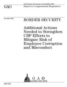 GAO-13-59, BORDER SECURITY: Additional Actions Needed to Strengthen CBP Efforts to Mitigate Risk of Employee Corruption and Misconduct