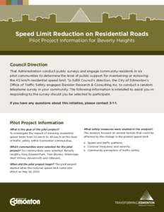 Speed Limit Reduction on Residential Roads Pilot Project Information for Beverly Heights Council Direction That Administration conduct public surveys and engage community residents in six pilot communities to determine t