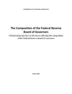 CONFERENCE OF STATE BANK SUPERVISORS  The Composition of the Federal Reserve Board of Governors A historical perspective on the forces affecting the composition of the Federal Reserve Board of Governors