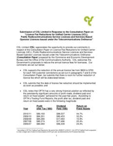 Submission of CSL Limited in Response to the Consultation Paper on “Licence Fee Reductions for Unified Carrier Licences (UCL), Public Radiocommunications Service Licences and Services-Based Operator Licences Issued und