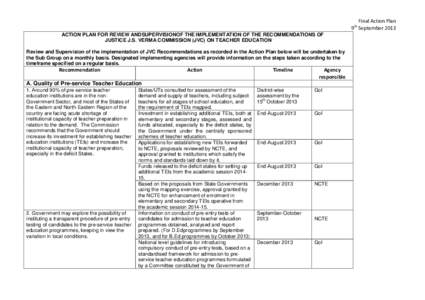 Final Action Plan 9th September 2013 ACTION PLAN FOR REVIEW ANDSUPERVISIONOF THE IMPLEMENTATION OF THE RECOMMENDATIONS OF JUSTICE J.S. VERMA COMMISSION (JVC) ON TEACHER EDUCATION Review and Supervision of the implementat