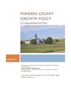 PONDERA COUNTY GROWTH POLICY A Comprehensive Plan JUNE 2011 Prepared by Pondera County Growth Policy Committee with Technical