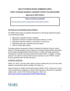 HEALTH EVIDENCE REVIEW COMMISSION (HERC) DRAFT COVERAGE GUIDANCE: CORONARY ARTERY CALCIUM SCORING Approved by HERC[removed]HERC COVERAGE GUIDANCE Coronary artery calcium scoring (CACS) should not be covered.