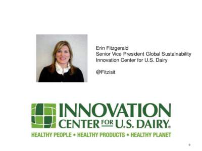 Erin Fitzgerald Senior Vice President Global Sustainability Innovation Center for U.S. Dairy @Fitzisit  0