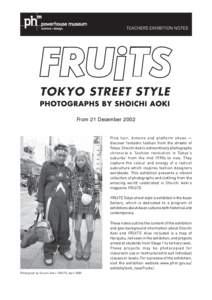 From 21 December[removed]Pink hair, kimono and platform shoes — discover fantastic fashion from the streets of Tokyo. Shoichi Aoki’s extraordinary photographs chronicle a ‘fashion revolution in Tokyo’s