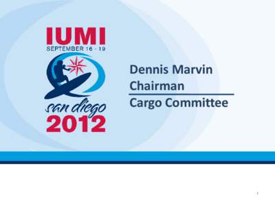 Dennis Marvin Chairman Cargo Committee 1