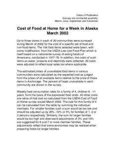 Dates of Publication Surveys are conducted quarterly: March, June, September and December Cost of Food at Home for a Week in Alaska March 2002