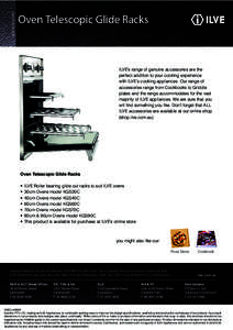 ILVE Accessories  Oven Telescopic Glide Racks ILVE’s range of genuine accessories are the perfect addition to your cooking experience