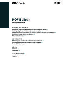 KOF Bulletin No. 79, November 2014 ECONOMY AND RESEARCH KOF Business Tendency Surveys: KOF Business Situation Indicator Declines >> Health Spending Forecast: Health Spending Set to Rise Further >>