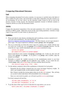 Comparing Educational Outcomes Goal When comparing educational levels across countries, it is necessary to carefully look at the labels of those variables for each country, and recode them to make them comparable across 