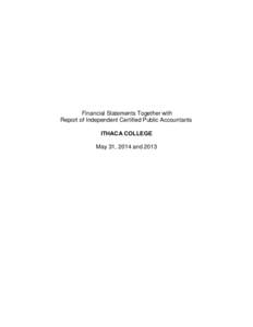 Financial Statements Together with Report of Independent Certified Public Accountants ITHACA COLLEGE May 31, 2014 and 2013  ITHACA COLLEGE