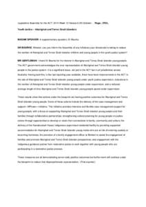 Legislative Assembly for the ACT: 2014 Week 12 Hansard (29 October) . . PageYouth Justice – Aboriginal and Torres Strait Islanders MADAM SPEAKER: A supplementary question, Dr Bourke.