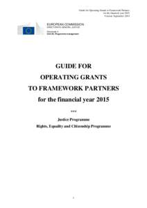 Guide for Operating Grants to Framework Partners for the financial year 2015 Version: September 2014 EUROPEAN COMMISSION DIRECTORATE-GENERAL JUSTICE