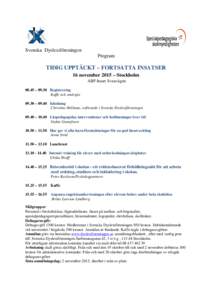 Svenska Dyslexiföreningen Program TIDIG UPPTÄCKT – FORTSATTA INSATSER 16 november 2015 – Stockholm ABF-huset Sveavägen