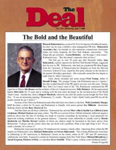 Vol. 2 No. 30 Monday, June 7, 2004  The Bold and the Beautiful Howard Rubenstein has acted as Mr. Fixit for legions of boldfaced names, but don’t say he runs a celebrity crisis management PR ﬁrm. Rubenstein Associate