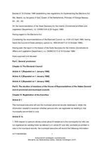 Decree of 19 October 1989 establishing new regulations for implementing the Elections Act We, Beatrix, by the grace of God, Queen of the Netherlands, Princess of Orange-Nassau, etc., etc., etc. On the recommendation of t