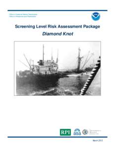 Office of National Marine Sanctuaries Office of Response and Restoration Screening Level Risk Assessment Package  Diamond Knot