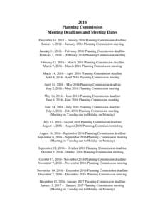 2016 Planning Commission Meeting Deadlines and Meeting Dates December 14, 2015 – January 2016 Planning Commission deadline January 4, 2016 – January 2016 Planning Commission meeting January 11, 2016 – February 2016