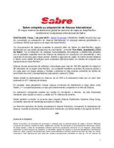 Sabre completa su adquisición de Abacus International El mayor sistema de distribución global de servicios de viajes en Asia-Pacífico contribuirá en la expansión internacional de Sabre SOUTHLAKE, Texas, 1 de julio 2