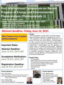 First International Symposium on Recent Progress of Energy and Environmental Photocatalysis (Photocatalysis 1) Date: September 3-4, 2015 Venue: Tokyo University of Science, Noda, Chiba, Japan Chairperson: Akira Fujishima