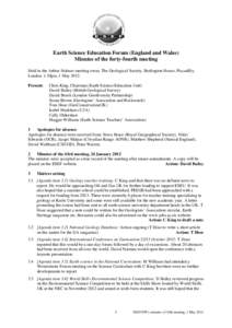 Earth Science Education Forum (England and Wales) Minutes of the forty-fourth meeting Held in the Arthur Holmes meeting room, The Geological Society, Burlington House, Piccadilly, London. 1.30pm, 1 May[removed]Present: