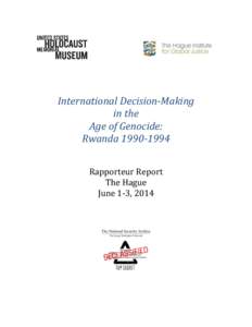 International Decision-Making in the Age of Genocide: Rwanda[removed]Rapporteur Report The Hague