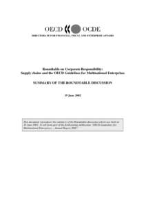 DIRECTORATE FOR FINANCIAL, FISCAL AND ENTERPRISE AFFAIRS  Roundtable on Corporate Responsibility: Supply chains and the OECD Guidelines for Multinational Enterprises SUMMARY OF THE ROUNDTABLE DISCUSSION