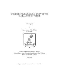 WOMEN IN COMBAT ARMS: A STUDY OF THE  GLOBAL WAR ON TERROR A Monograph
