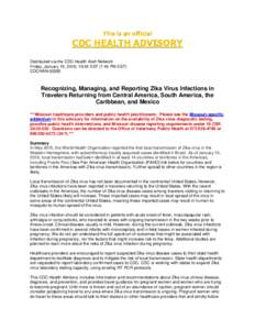 This is an official  CDC HEALTH ADVISORY Distributed via the CDC Health Alert Network Friday, January 15, 2016, 19:45 EST (7:45 PM EST) CDCHAN-00385