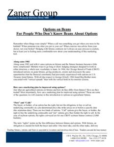 Zaner Group Success in Financial Services Since 1980 Options on Beans For People Who Don’t Know Beans About Options Remember when things were simple? When a call was something you got when you were in the