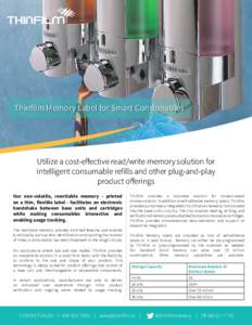 Thinfilm Memory Label for Smart Consumables  Utilize a cost-effective read/write memory solution for intelligent consumable refills and other plug-and-play product offerings Our non-volatile, rewritable memory - printed