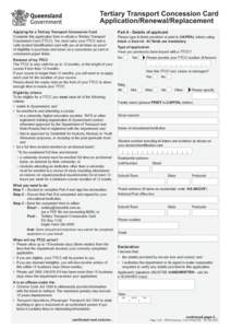 Tertiary Transport Concession Card Application/Renewal/Replacement Applying for a Tertiary Transport Concession Card Complete this application form to obtain a Tertiary Transport Concession Card (TTCC). You must carry yo