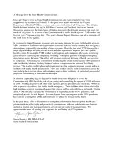 I am grateful to have been reappointed as State Health Commissioner and take seriously the mission the Virginia Department of Health plays in protecting and promoting the health of all Virginians