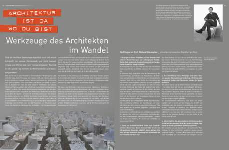 42  Prof. Michael Schumacher ist Architekt und gemeinsam mit Till Schneider Inhaber und Geschäftsführer von schneider+schumachergegründet, wurde das Büro mit der roten Info-Box in Berlin bekannt. Seit dem Begi