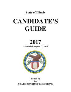 State of Illinois  CANDIDATE’S GUIDE 2017 *Amended August 17, 2016